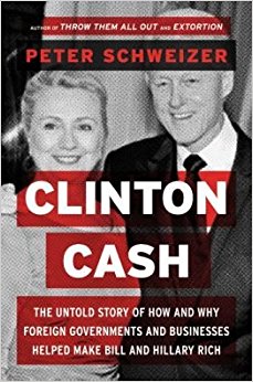 The Untold Story of How and Why Foreign Governments and Businesses Helped Make Bill and Hillary Clinton Cash (Hardback) - Common
