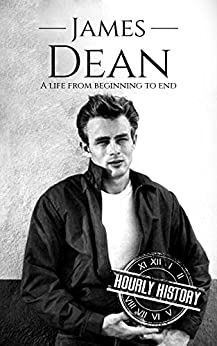 James Dean: A Life From Beginning to End (Biographies of Actors)