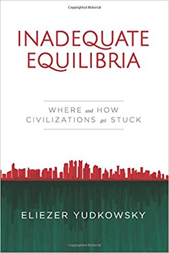 Inadequate Equilibria: Where and How Civilizations Get Stuck