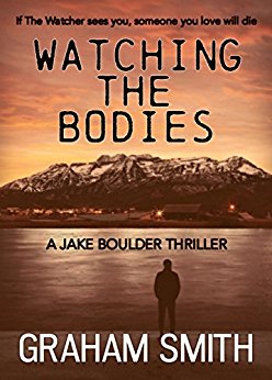 Watching The Bodies (Jake Boulder Book 1)