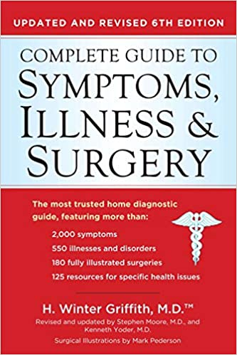 Complete Guide to Symptoms, Illness & Surgery: Updated and Revised 6th Edition