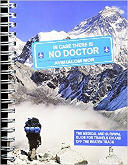 In Case There Is No Doctor - The medical and survival Spiral guide travel book - 4x6 Inch