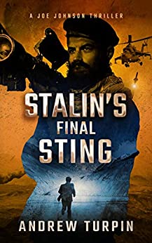 Stalin's Final Sting: a spy thriller (A Joe Johnson Thriller, Book 4)