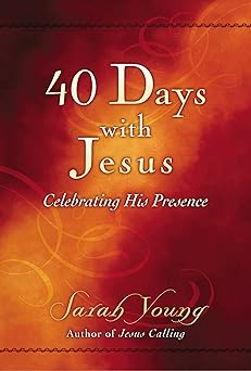 40 Days With Jesus: Celebrating His Presence (Jesus Calling®)