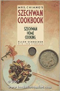 Mrs. Chiang's Szechwan Cookbook: Szechwan Home Cooking