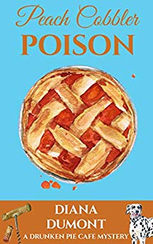 Peach Cobbler Poison (The Drunken Pie Cafe Cozy Mystery Book 1)