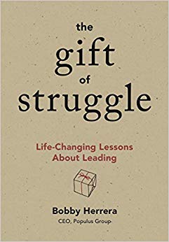 The Gift of Struggle: Life-Changing Lessons About Leading