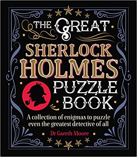 The Great Sherlock Holmes Puzzle Book: A Collection of Enigmas to Puzzle Even the Greatest Detective of All (Arcturus Themed Puzzles)