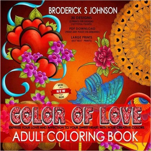 Color of Love: Express your Love and Affection to Your Sweet Heart With Your Creative Colors (Adult Coloring Books - Art Theraphy For The Mind) (Volume 8)