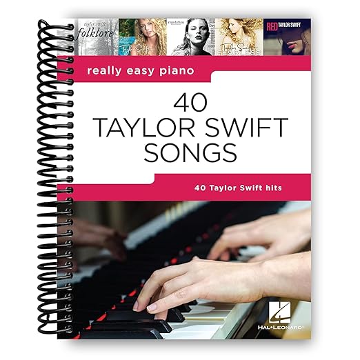 40 Taylor Swift Songs: Really Easy Piano Series with Lyrics & Performance Tips (Really Easy Piano; Hal Leonard) [Spiral-bound] Taylor Swift