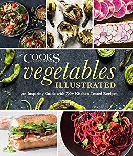 Vegetables Illustrated: An Inspiring Guide with 700  Kitchen-Tested Recipes