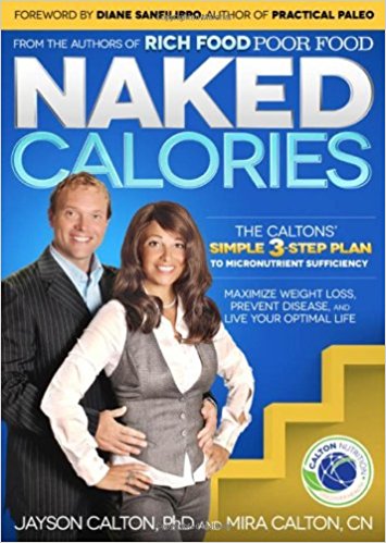 Naked Calories: The Calton's Simple 3-step Plan to Micronutrient Sufficiency