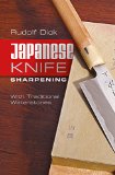 Japanese Knife Sharpening With Traditional Waterstones