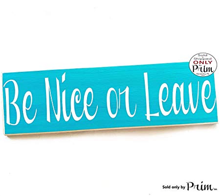 Be Nice or Leave Custom Wood Sign 14x4 Happiness Good Vibes Only Positive Go Away Funny Welcome Wall Door Frame Plaque