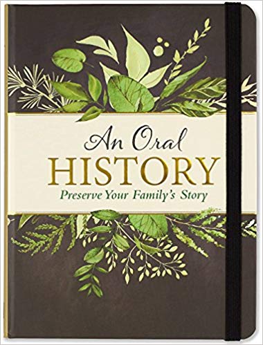 An Oral History (Preserve Your Family's Story)