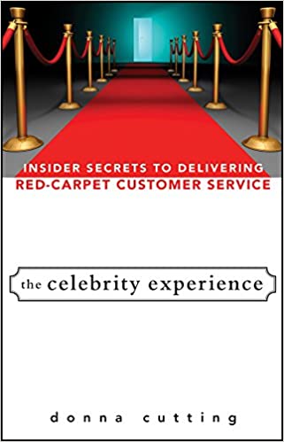 The Celebrity Experience: Insider Secrets to Delivering Red Carpet Customer Service