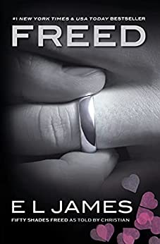 Freed: Fifty Shades Freed as Told by Christian (Fifty Shades as Told by Christian Book 3)