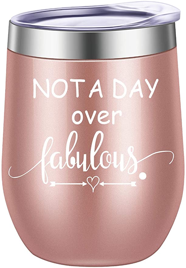 Pufuny Not a Day Over Fabulous Wine Tumbler with Sayings,Birthday Wine Glass,Perfect Birthday,Wedding,Christmas,Mother's Day,Friend Gifts for Women 12 Oz Rose Gold