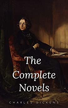 Charles Dickens: The Complete Novels