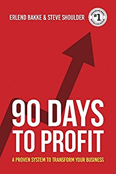 90 Days To Profit: A Proven System to Transform Your Business
