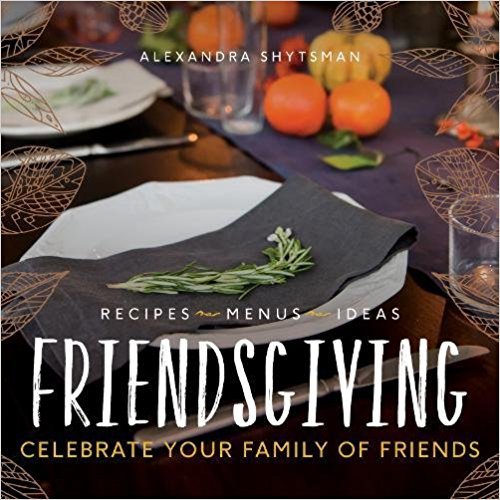 Friendsgiving: Celebrate Your Family of Friends