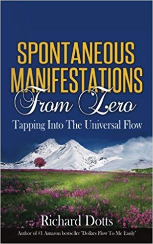 Spontaneous Manifestations From Zero: Tapping Into The Universal Flow