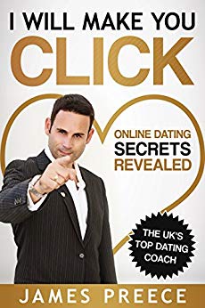 Online Dating Secrets Revealed : I Will Make You Click: by UK's top Dating Expert and Dating Coach (Dating and Relationship Expert Secrets Book 2)