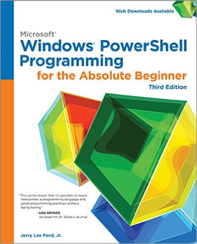 Windows PowerShell Programming for the Absolute Beginner 3rd