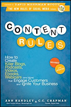 Content Rules: How to Create Killer Blogs, Podcasts, Videos, Ebooks, Webinars (and More) That Engage Customers and Ignite Your Business (New Rules Social Media Series)