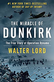 The Miracle of Dunkirk: The True Story of Operation Dynamo