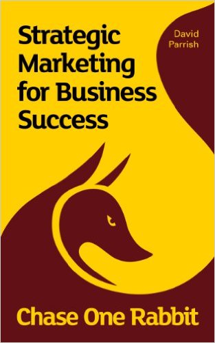 Chase One Rabbit Strategic Marketing for Business Success 63 Tips Techniques and Tales  for Creative Entrepreneurs