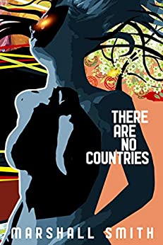 There Are No Countries (Lucid Machines Book 1)