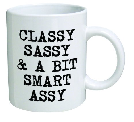 Funny Mug - Classy, sassy and a bit smart assy - 11 OZ Coffee Mugs - Inspirational gifts and sarcasm - By A Mug To Keep TM