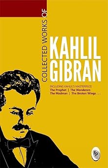 Collected works of Kahlil Gibran