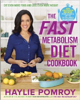 The Fast Metabolism Diet Cookbook: Eat Even More Food and Lose Even More Weight
