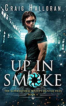Up in Smoke (Book 6 of 10): An Urban Fantasy Shifter Series (The Supernatural Bounty Hunter Series)