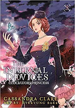 The Infernal Devices: Clockwork Princess (The Infernal Devices, 3)