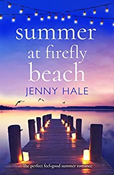 Summer at Firefly Beach: The perfect feel good summer romance