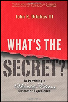 What's the Secret?: To Providing a World-Class Customer Experience
