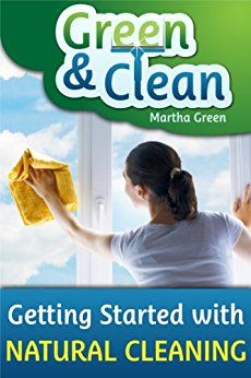 Green and Clean: Getting Started with Natural Cleaning