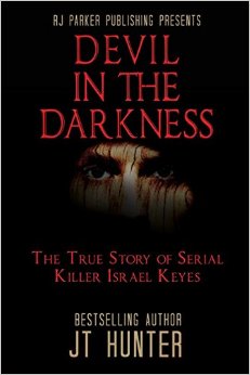 DEVIL IN THE DARKNESS The True Story of Serial Killer Israel Keyes