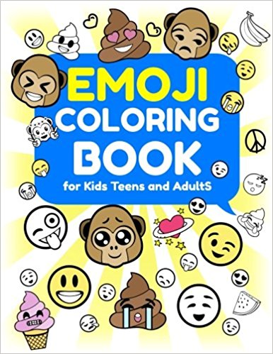 Emoji Coloring Book for Kids, Teens and Adults: A Jumbo Coloring Book Filled with Funny, Sassy and Inspirational Quotes, Cute and Silly Faces, and ... (Emoji Adventures Activity Book) (Volume 1)