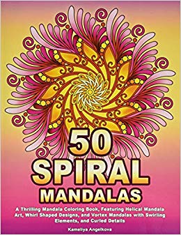 50 SPIRAL MANDALAS: A Thrilling Mandala Coloring Book, Featuring Helical Mandala Art, Whirl Shaped Designs, and Vortex Mandalas with Swirling Elements, and Curled Details