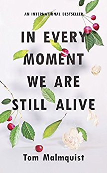 In Every Moment We Are Still Alive