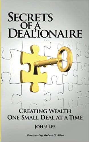 Secrets of a Deal'ionaire: Creating Wealth One Small Deal at a Time