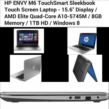 HP ENVY M6 TouchSmart Sleekbook Touch Screen Laptop - 15.6" Display / AMD Elite Quad-Core A10-5745M / 8GB Memory / 1TB HD / Windows 8