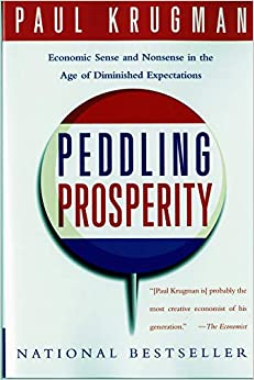 Peddling Prosperity: Economic Sense and Nonsense in an Age of Diminished Expectations (Norton Paperback)