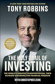The Holy Grail of Investing: The World's Greatest Investors Reveal Their Ultimate Strategies for Financial Freedom (Tony Robbins Financial Freedom Series)