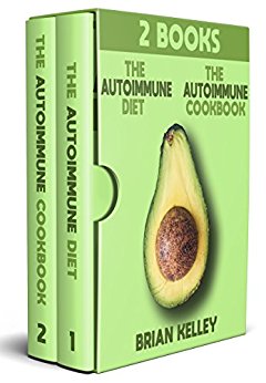 The Autoimmune Diet and Cookbook: 2 Book Bundle: The Autoimmune Diet and The Autoimmune Cookbook (Wellness, Autoimmune, Anti Inflammatory, Thyroid, Hashimoto's 3)