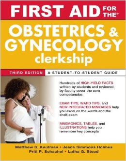 First Aid for the Obstetrics and Gynecology Clerkship, Third Edition (First Aid Series)